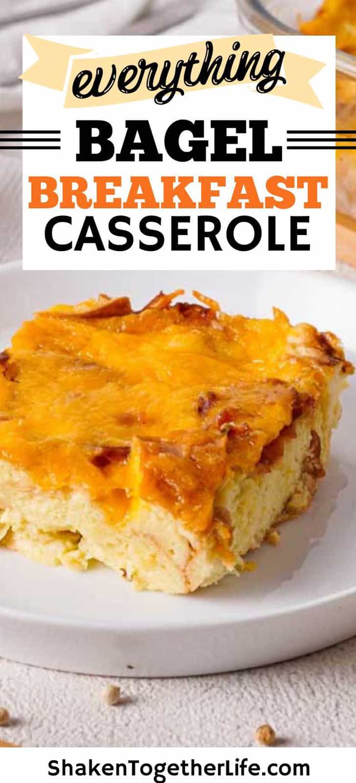 Everything Bagel Overnight Breakfast Casserole - Shaken Together